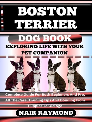 cover image of BOSTON TERRIER DOG BOOK Exploring Life With Your Pet Companion